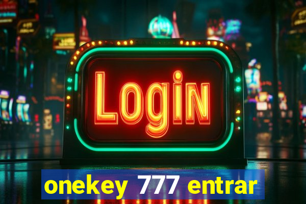 onekey 777 entrar